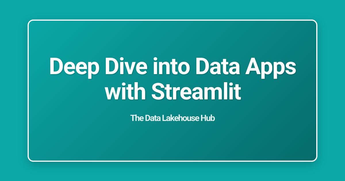 Deep Dive into Data Apps with Streamlit